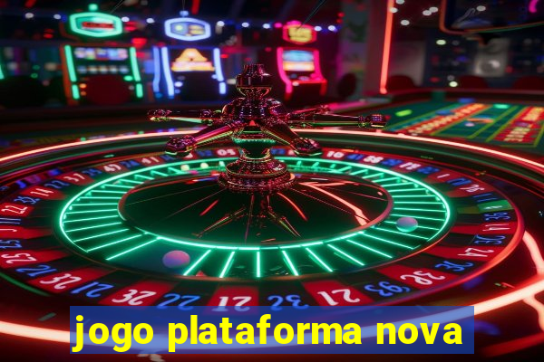 jogo plataforma nova